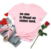 No One Is Illegal On Stolen Land Shirt, Immigration Shirt, Anti Racism Shirt, Protest Shirt, Political Shirt, Social Activist shirt, Racial Equality Shirt