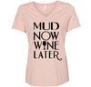 Mud Now Wine Later Women's V Neck Shirt, Mud Now Wine Later Shirt, Gym Shirt, Mud race, Graphic Womens Shirt, Mother's Day Gift