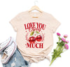 Valentine's Day Shirt, Cherry Valentines Day, Love You Cherry Much Shirt, Valentines Day gift for wife, Valentines Heart, Galantines Shirt