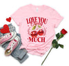 Valentine's Day Shirt, Cherry Valentines Day, Love You Cherry Much Shirt, Valentines Day gift for wife, Valentines Heart, Galantines Shirt