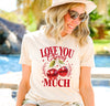 Valentine's Day Shirt, Cherry Valentines Day, Love You Cherry Much Shirt, Valentines Day gift for wife, Valentines Heart, Galantines Shirt