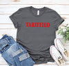 Tariffied shirt, Political Humor, Tariffs Economy World Politic Funny Sarcastic,Terrified, SNL Satire, Protest Shirt, Liberal Shirt, FDT tee