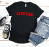 Tariffied shirt, Political Humor, Tariffs Economy World Politic Funny Sarcastic,Terrified, SNL Satire, Protest Shirt, Liberal Shirt, FDT tee