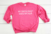 My oncologist does my hair Sweatshirt, Cancer Warrior, Cancer Survivor Gift, Breast Cancer Gift, Unisex Sweatshirt Stronger Than Cancer