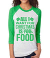 SignatureTshirts Womens All I Want for Christmas is You Food Raglan T-Shirt