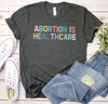Abortion is Healthcare Unisex T-shirt