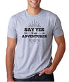 SignatureTshirts Men's T-Shirt -Say Yes to New Adventures- Funny & Awesome 100% Cotton
