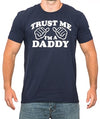 SignatureTshirts Men's Trust Me I'm a Daddy T-Shirt