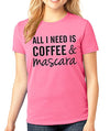 SignatureTshirts Women's All I Need is Coffee and Mascara T-Shirt