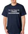 SignatureTshirts Men's You Can't Scare Me I Have Daughters T-Shirt
