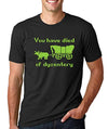 SignatureTshirts Men's You Have Died of Dysentery T-Shirt
