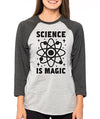 SignatureTshirts Woman's Science is Magic 3/4 Sleeve Funny Cool Nerdy T-Shirt