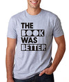SignatureTshirts Men's The Book was Better T-Shirt