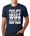SignatureTshirts Men's Tee,Back Off I Have A Crazy Wife, Sport Themed Apparel