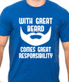 With Great Beard Comes Great Responsibility -Beard Shirt - Beard T-Shirt - Respect the Beard -Funny Beard Gifts- Funny Beard Shirt- Mens |