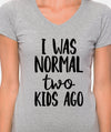 I Was Normal Two Kids Ago T Shirt Womens Unisex Shirt Christmas Gift for mom New Baby Funny Cute Wife Gift Mother Best Mom Tshirt from Kids
