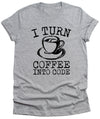 I turn Coffee Into The Code Mens T-Shirt Funny Unisex tee Geek Programmer College Husband Gift Birthday Coffee lover shirt gifts