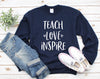 Teach Love Inspire, Teacher Gift, Teacher Sweater, Teach Love Inspire Sweatshirt, Preschool Teacher, Teaching is a Work of Heart sweatshirt