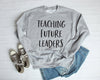 Teaching Future Leaders, Teacher Sweatshirt, Teacher Appreciation Gift, Elementary School Teacher, Pre-K teacher, Christmas gift for teacher