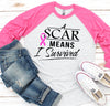  A scar means I survived Unisex Triblend 3/4-Sleeve T-Shirt