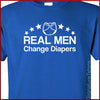 New Dad tshirt Real Men Change Diapers T-Shirt daddy Fathers Day shirt Christmas gift tshirt More Colors S-2XL