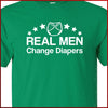 New Dad tshirt Real Men Change Diapers T-Shirt daddy Fathers Day shirt Christmas gift tshirt More Colors S-2XL