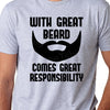 Fathers Day Gift for Husband Mens Tshirt Shirt With Great Beard Comes Great Responsibility Birthday Anniversary Gift for Dad Best Dad ever
