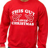 This Guy Loves Christmas - Mens Sweatshirt Crewneck - Christmas sweater - funny Christmas gift present - ugly sweater party xmas holiday