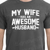 Valentine's Day Gift Wedding Gift My Wife Has an AWESOME Husband Mens T-shirt shirt tshirt Family Anniversary Christmas Funny Husband gift