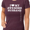 Wedding Gift I Love My Awesome Husband T-shirt womens Tshirt Fathers Day Wife Gift Valentine's Day Cool Shirt T shirt