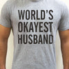 Gift for husband - Worlds Okayest Husband Mens T shirt Wedding Gift Husband Gift Funny Groom shirt Anniversary gift Valentines Day Gift idea