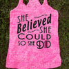 Birthday gift. She Believed She Could So She Did Tank. Motivational Workout Tank Top. Workout Burnout Racerback Tank Top. Running Tank Top.