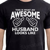 Wedding Gift for Him - New Husband Gifts - This is What an AWESOME HUSBAND Looks Like t shirt Valentines Day Gift