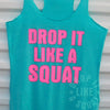 Womens Workout Tank - Drop it Like a Squat ® - Tahiti Blue with pink glitter