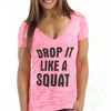 Womens Burnout T-shirt - Drop It Like A Squat ® - workout shirt - gym shirt - Juniors pink V Neck