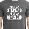 Stepdad Gift Not a Stepdad but a Bonus Dad t-shirt Stepdad T-shirt Awesome Stepdad present Stepfather tshirt Step-dad Christmas gift shirt
